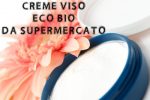 CREME VISO eco-bio da supermercato