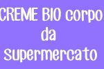 Prodotti corpo e anti cellulite BIO da supermercato