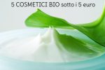 5 cosmetici bio sotto i 5 euro