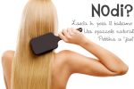 3 consigli per eliminare i nodi capelli