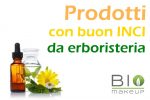 TOP Prodotti con buon INCI da erboristeria!