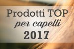 I miei prodotti bio capelli preferiti nel 2017